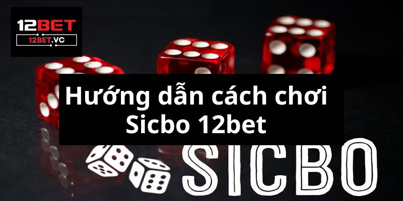 Luật chơi Sicbo cơ bản